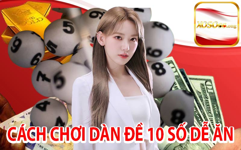 Cách Chơi Dàn Đề 10 Số Dễ Ăn