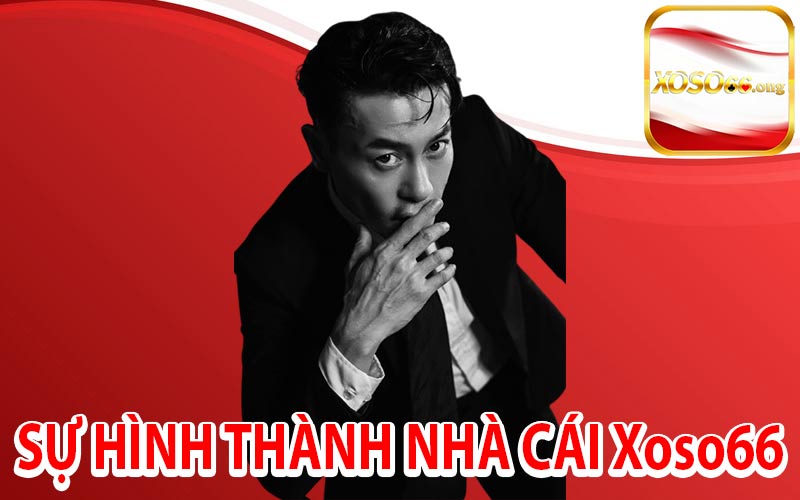 Sự Hình Thành Nhà Cái Xoso66